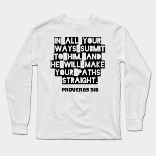 Bible Verse TEE Proverbs 3:6 Long Sleeve T-Shirt